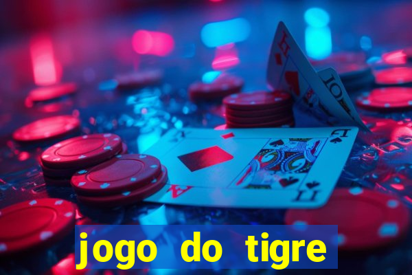 jogo do tigre rodada gratis